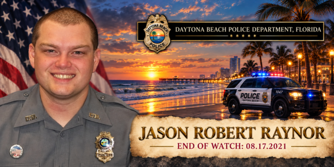Officer Jason Robert Raynor, Daytona Beach Police Department, End of Watch August 17, 2021