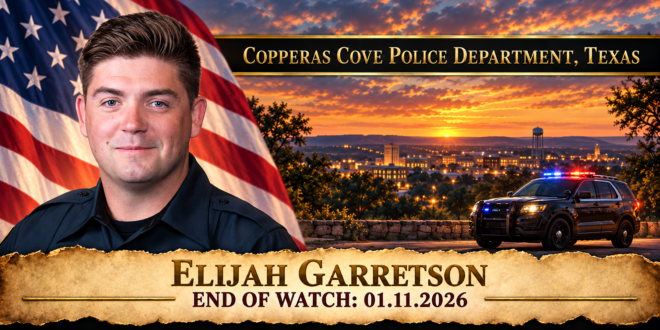 Police Officer Elijah Garretson, Copperas Cove Police Department, End of Watch 2026-01-11