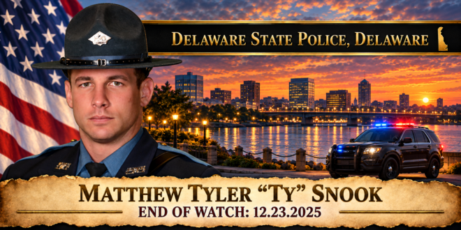 Corporal Matthew Tyler "Ty" Snook, Delaware State Police, End of Watch 2025-12-23