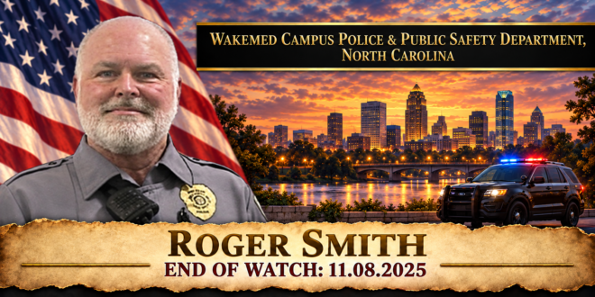 Police Officer Roger Smith, WakeMed Campus Police & Public Safety Department, End of Watch 2025-11-08