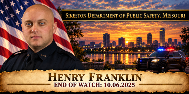 Police Officer Henry Franklin, Sikeston Department of Public Safety, End of Watch 2025-10-06