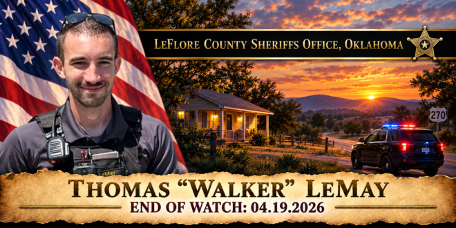 Deputy Sheriff Thomas "Walker" LeMay, LeFlore County Sheriffs Office, End of Watch 2026-04-19